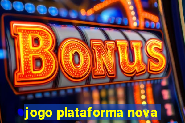 jogo plataforma nova